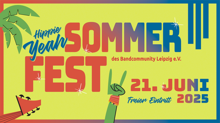 "Hippie Yeah" - Das Sommerfest des Bandcommunity Leipzig e.V.