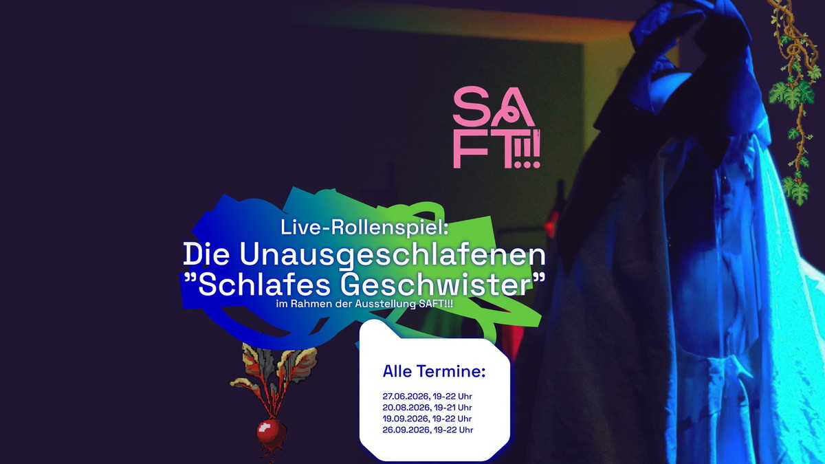 Titelbild der Veranstaltung Live-Rollenspiel: Die Unausgeschlafenen "Schlafes Geschwister"//im Rahmen der Ausstellung SAFT!!!