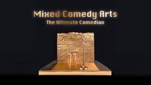 Mixed Comedy Arts "The Ultimate Comedian"