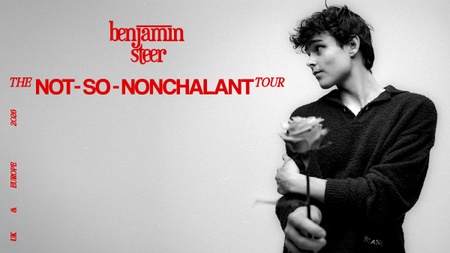 Benjamin Steer - The Not-So-Nonchalant Tour