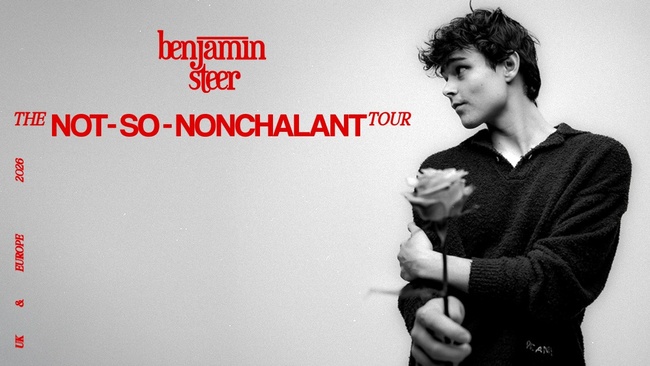 Benjamin Steer - The Not-So-Nonchalant Tour