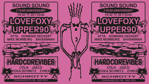 SOUND SOUND - 3 YEAR ANNIVERSARY w/ LOVEFOXY & UPPER90