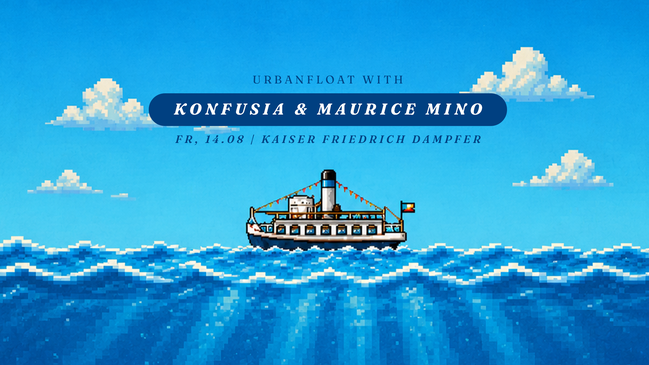 Boatparty w/ Konfusia & Maurice Mino (urbanfloat on Kaiser Friedrich Dampfer)