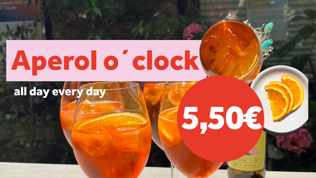 Aperol o´clock 5,50 € - all day every day