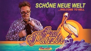 Paul Panzer  SCHÖNE NEUE WELT – welcome to hell