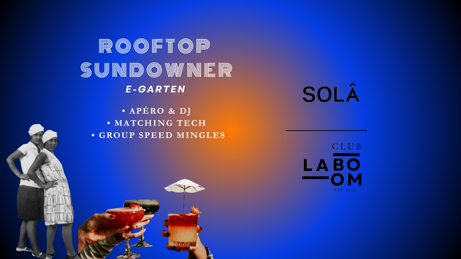 Club LA BOOM x SOLÂ – Offline Dating 30+ [Sundowner Apéro]
