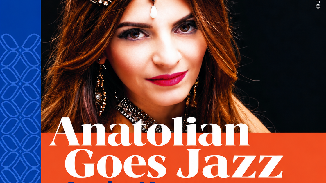 Deutsch-Türkisches Freundschaftskonzert mit Anatolian Goes Jazz Türkü-Jazz mit Ayda Kırcı