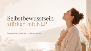 Selbstbewusstsein stärken - von innen heraus