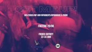 GET ME UP! 90S, 2000S, HIP HOP, AFROBEATS, AFROHOUSE & MORE