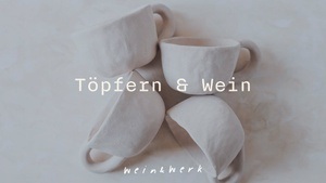 Töpfern & Wein