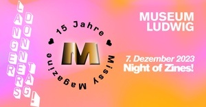 Langer Donnerstag im Museum Ludwig: Night of Zines! 15 Jahre MISSY Magazine