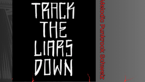 Live Konzert: "TRACK THE LIARS DOWN"