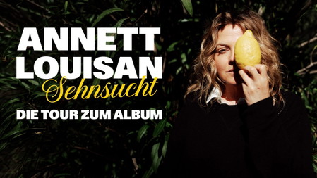 Annett Louisan - SEHNSUCHT - LIVE 2026