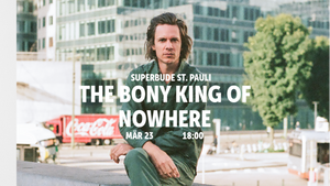 Kitchenclub Konzert: The Bony King Of Nowhere