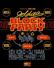 BLOCK PARTY by GOLDIES x BBU with Kev Koko, DJ YARAK, PENGLORD