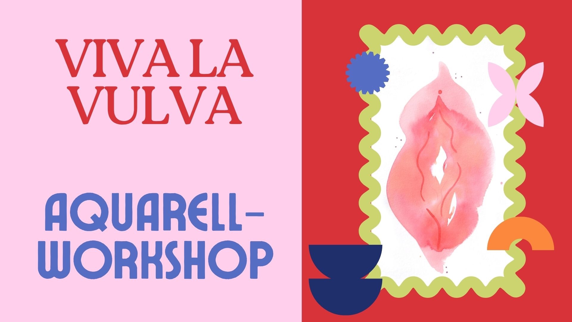Viva La Vulva Aquarellworkshop