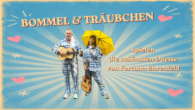 Bommel & Träubchen spielen die schönsten Duette von Fortuna Ehrenfeld