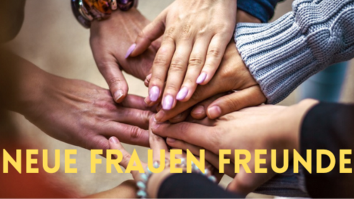 Neue Frauen Freunde