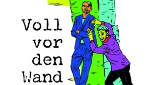 Voll vor den Wand - kein Deutschkurs