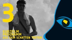 FSFF Shorts 3: Aus dem Schatten treten