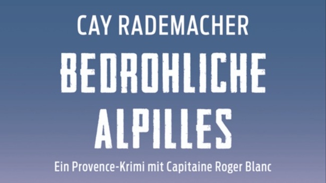 Buchpremiere | Cay Rademacher | »Bedrohliche Alpilles«