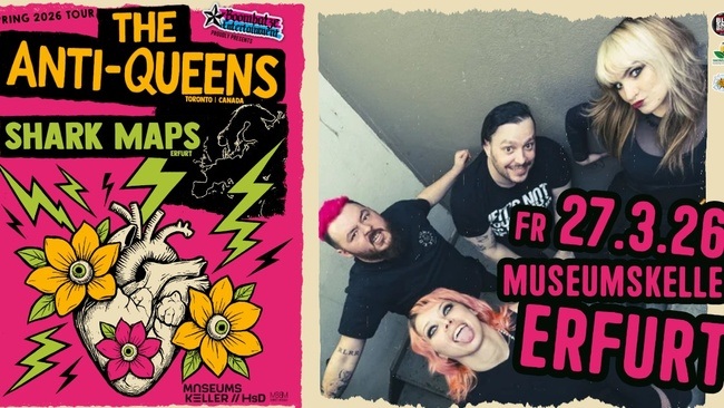 THE ANTI-QUEENS [CAN] + SHARK MAPS [EF] | 27.3.26 Museumskeller Erfurt