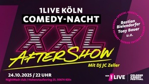 1LIVE Köln Comedy-Nacht XXL – AFTERSHOW PARTY mit Özcan Cosar, Bastian Bielendorfer, Tony Bauer