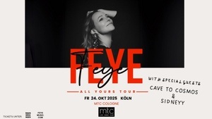 FEYE - The ALL YOURS Tour - KÖLN