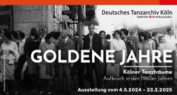 Goldene Jahre - Kölner Tanzträume. Aufbruch in den 1960er Jahren