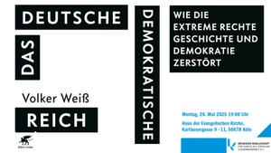 Lesung | Volker Weiß: Das Deutsche Demokratische Reich. Wie die extreme Rechte Geschichte und Demokratie zerstört