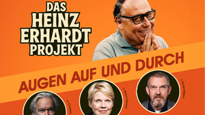 DAS HEINZ ERHARDT PROJEKT - AUGEN AUF UND DURCH