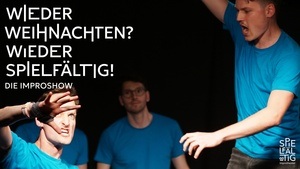 Wieder Weihnachten? Wieder Spielfältig! - Die Improshow