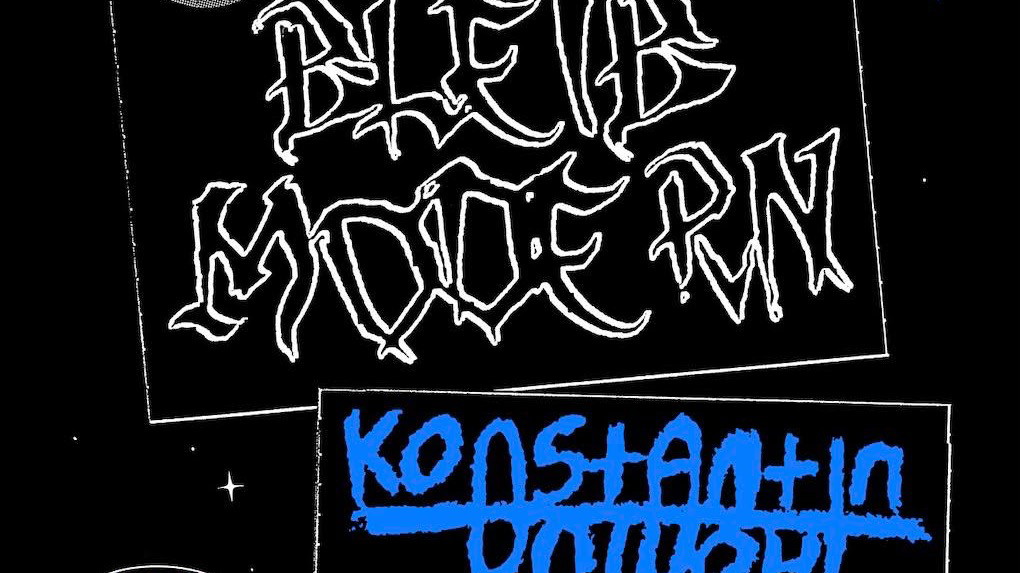Bleib Modern & Konstantin Unwohl