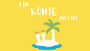 Ein König zu viel