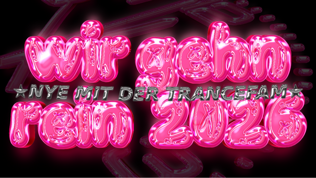 WirGehnRein '26 – NYE mit der TranceFam
