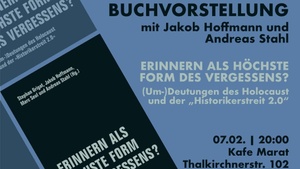 Buchvorstellung: „Erinnern als höchste Form des Vergessens? (Um-)Deutungen des Holocaust und der ‚Historikerstreit 2.0‘“