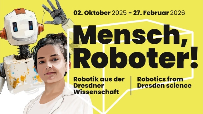 Mensch, Roboter! – Robotik aus der Dresdner Wissenschaft