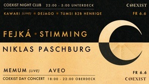 COEXIST pres. FEJKÁ (LIVE) | STIMMING (LIVE) | NIKLAS PASCHBURG | MEMUM (LIVE) | AVEO | DEJAGO | TUMSI | HENRIQE | KAWARI