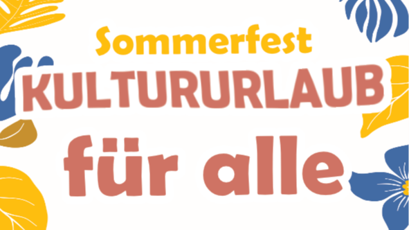 Kultururlaub für Alle - SOMMERFEST
