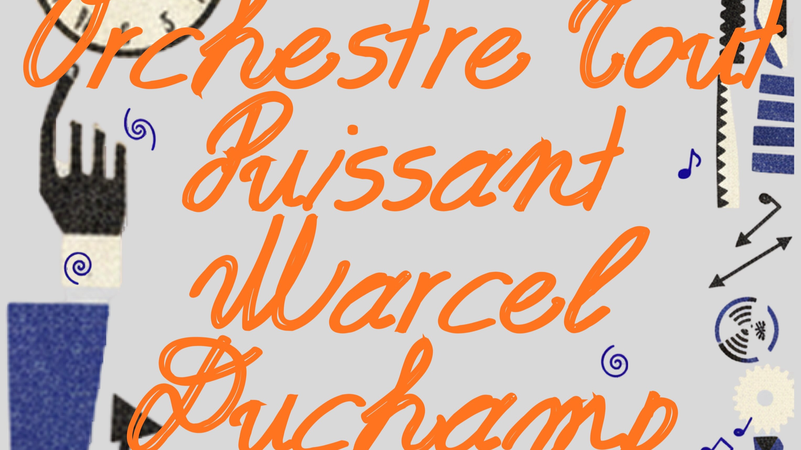 Orchestre Tout Puissant Marcel Duchamp