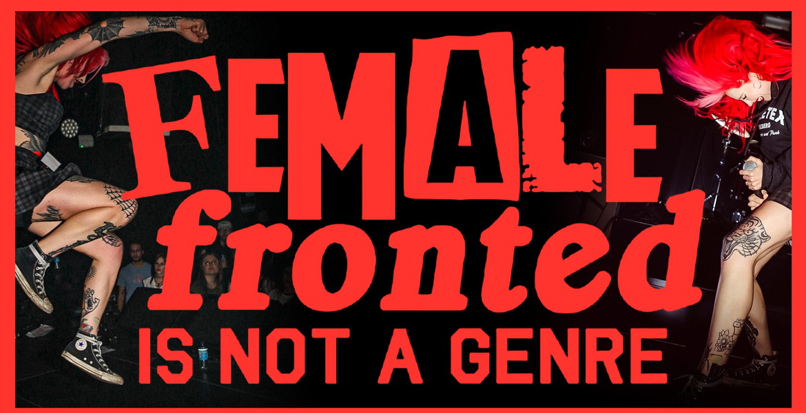 FEMALE-FRONTED IS NOT A GENRE 5