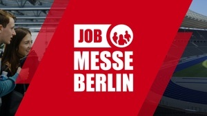 Jobmesse Berlin „Alle Wege zur Deiner neuen Karriere!“