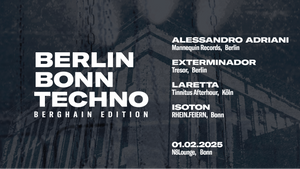 BERLIN BONN TECHNO Berghain Edition