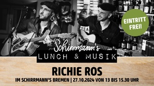 Schirrmann´s Lunch & Musik mit RICHIE ROS