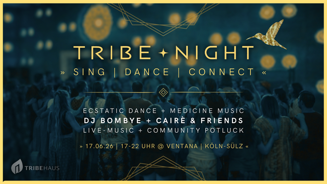 TRIBE ✦ NIGHT | Sing. Dance. Connect | Ecstatic Dance & Singing Circle