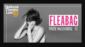 National Theatre Recorded: Fleabag