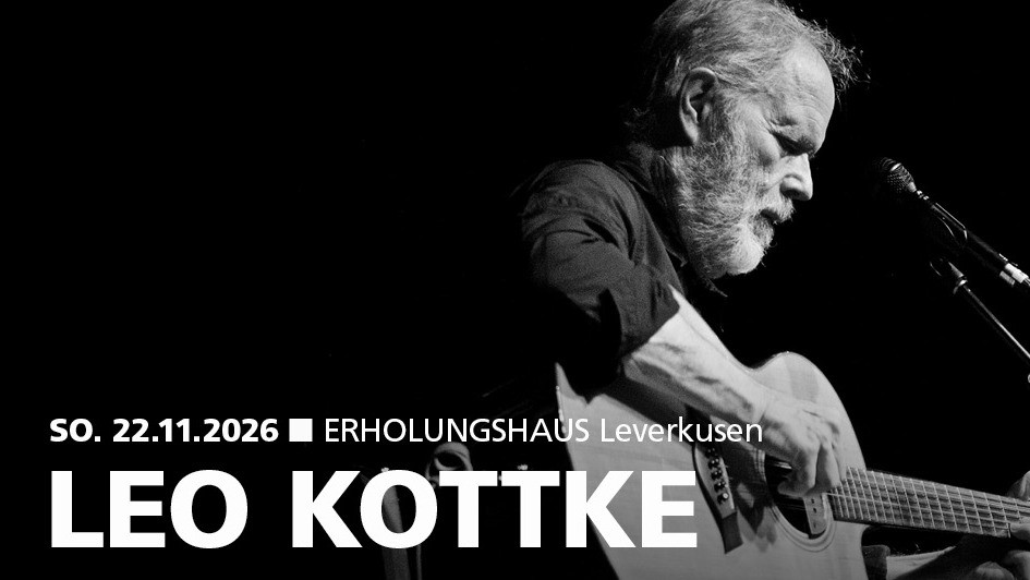 LEO KOTTKE - 47. Leverkusener Jazztage