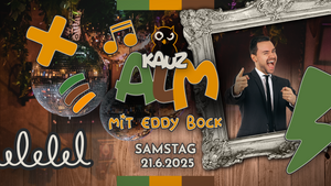 KAUZ ALM - Die Leipziger Party ALM! - mit EDDY BOCK *live & DJ XAVER