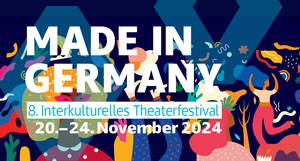 "Made in Germany" – Interkulturelles Theaterfestival