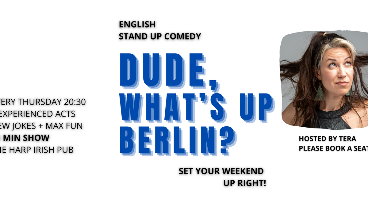 Dude! What's Up, Berlin?! English Stand Up Comedy Show with Tera Kilbride